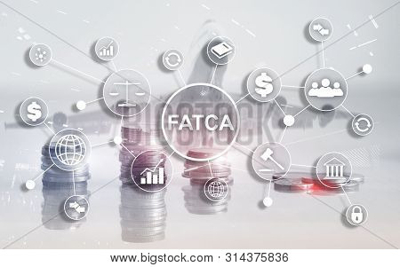 Fatca Foreign Account Tax Compliance Act United States Of America Government Law Business Finance Re