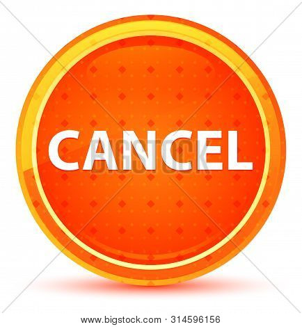 Cancel Isolated On Natural Orange Round Button