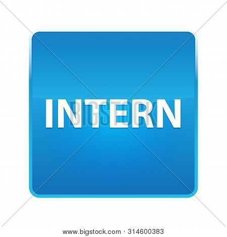 Intern Isolated On Shiny Blue Square Button