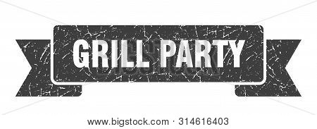 Grill Party Grunge Ribbon. Grill Party Sign. Grill Party Banner