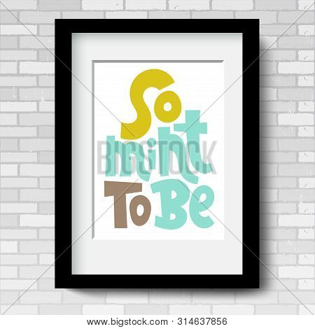So Mint To Be. Vector Poster Template With Black Frame And Passe-partout On A Grey Brick Wall. An In