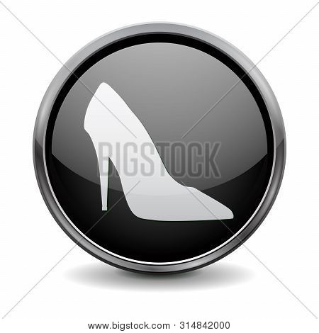 Black Round 3d Button. High Heel Shoe Sign. Vector Illustration On White Background