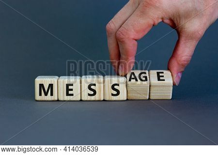 Make Your Mess Your Message Symbol. Businessman Turns Cubes And Changes The Word 'mess' To 'message'