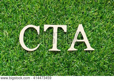 Alphabet Letter In Word Cta (abbreviation Of Call To Action Or Chartered Tax Adviser) On Green Grass