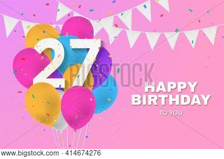 Happy 27th Birthday Balloons Greeting Card Background. 27 Years Anniversary. 27th Celebrating With C