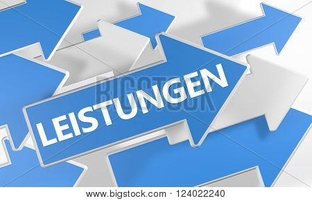 Leistungen - german word for benefits or performance - 3d render concept with blue and white arrows flying over a white background.