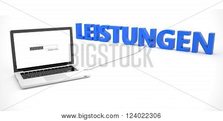 Leistungen - german word for benefits or performance - laptop notebook computer connected to a word on white background. 3d render illustration.