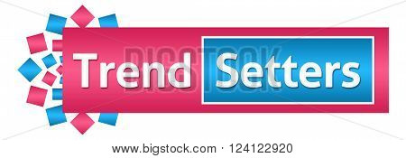 Trend setters text written over pink blue background.