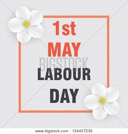 1st of May. Labour and Spring Day. Bright background with flowers of apple. May poster or banner. Vector illustration.