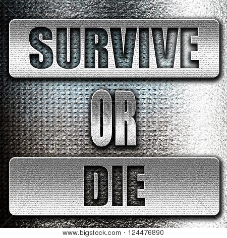 Grunge metal survive or die sign with some soft flowing lines