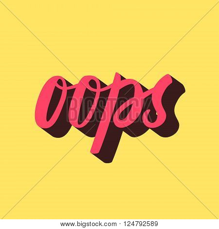 Oops hahd draw lettering calligraphy on yellow background with shadow. Vector illustration isolated.