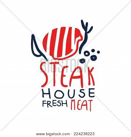 Steak house, freash meat logo template, vintage label colorful hand drawn vector Illustration isolated on a white background
