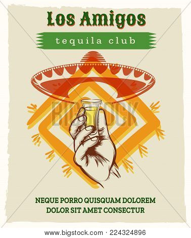 Vintage tequila poster. Retro vector illustration with male hand, mexican sombrero hat and glass of tequila alcohol shot