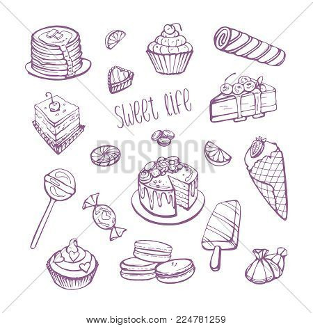 Vector collection of sketches is a sweet life. Pancakes, cakes, macaroons, sweets and other desserts on a white background