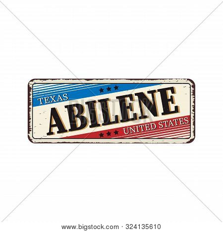 Welcome To Abilene Texas - Vector Illustration - Vintage Rusty Metal Sign