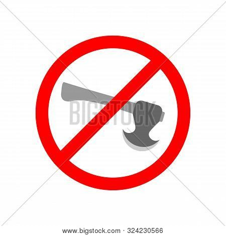 Stop Cutting Down Live Trees For. Cut Trees Forbidden. No Cut Or Dont Cut Concept Symbol For Your De