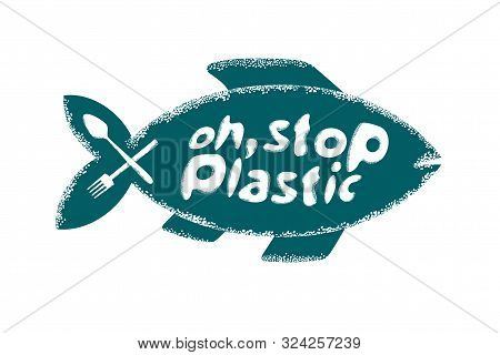 Fish Say Oh Stop Plastic Cartoon Style Vector Lettering. Keep The Sea - Global Warming And Ocean Pol
