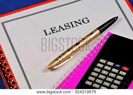 Leasing Is A Type Of Financial Services, A Form Of Lending For The Acquisition Of Fixed Assets By En