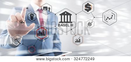 Banking Supervision Concept. International Regulatory Framework For Banks. Basel 3.