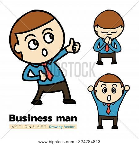 Business Man In 3 Actions Of Happy Set As Thumb Up, Respect And Surprise. Drawing Vector For Busines