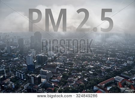 Smog City From Pm 2.5 Dust. Cityscape With Bad Air Pollution, Pm 2.5 Concept, Bangkok, Thailand