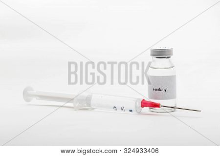 Medical Concept Showing Medical A Medical Vial Reading Fentanyl And A Syringe