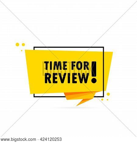 Time For Review. Origami Style Speech Bubble Banner. Poster With Text Time For Review. Sticker Desig