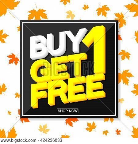 Buy 1 Get 1 Free, Autumn Sale Poster Design Template, Fall Discount, Bogo, Lowest Price, Spend Up An