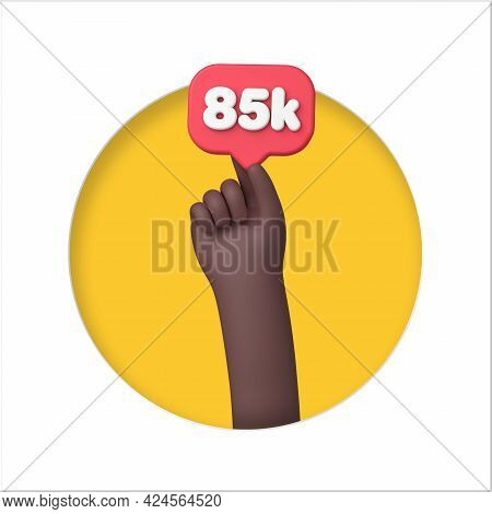 Hand With A 85k Social Media Followers Banner. 3d Rendering