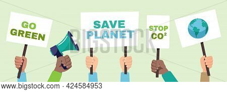 Hands Holding Placards With Green Quotes. People Protesting Against Climate Change. Save Planet Stri