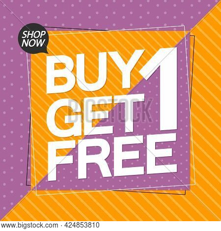 Buy 1 Get 1 Free, Sale Poster Design Template, Bogo Offer, Spend Up And Save More