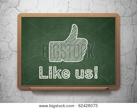 Social media concept: Thumb Up and Like us! on chalkboard background