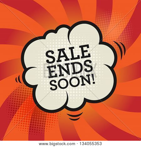 Comic explosion with text Sale Ends Soon, vector illustration