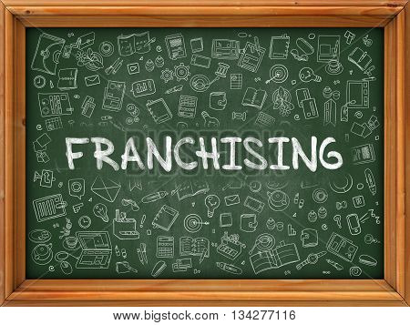 Franchising Concept. Line Style Illustration. Franchising Handwritten on Green Chalkboard with Doodle Icons Around. Doodle Design Style of  Franchising.