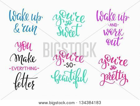 Friendship Family Romantic love lettering. Calligraphy postcard graphic design typography. Hand written vector sign. You are sweet beautiful pretty. Wake up and run workout. You make everything better
