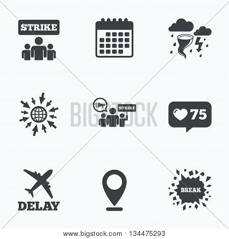 Calendar, like counter and go to web icons. Strike icon. Storm bad weather and group of people signs. Delayed flight symbol. Location pointer.