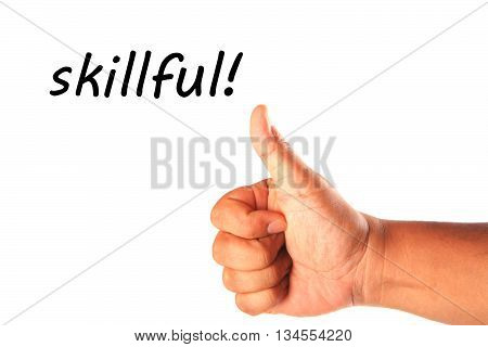 Hand with one thumb up with word skillful isolated on white.