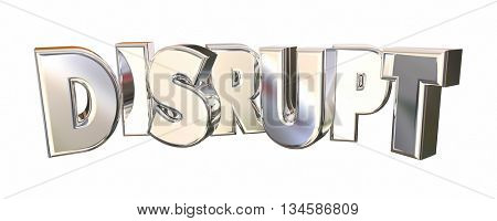 Disrupt Innovate Change Shiny Word 3d Illustration