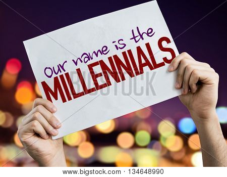 Our Name is the Millennials placard with night lights on background