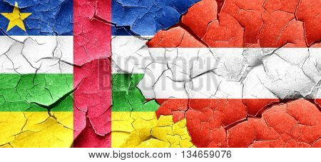 Central african republic flag with Austria flag on a grunge crac
