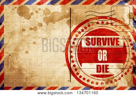 Survive or die, red grunge stamp on an airmail background