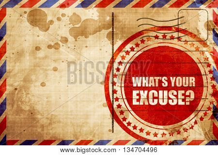 what's your excuse, red grunge stamp on an airmail background