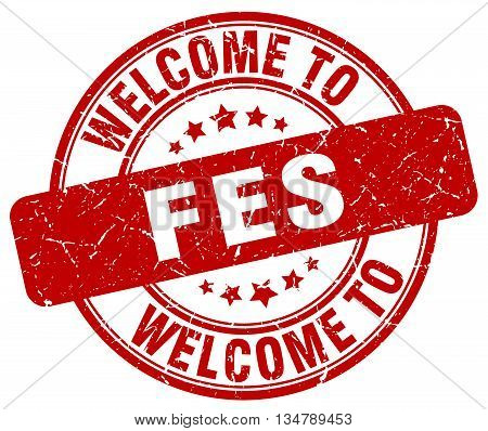 welcome to Fes stamp. welcome to Fes.