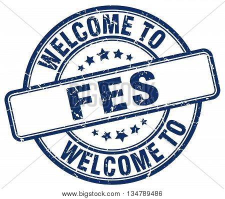 welcome to Fes stamp. welcome to Fes.