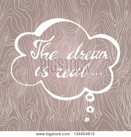 cute cloud lettering the dream is real... vector illustration