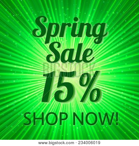 Spring Sale Banner 15% Discount Sign On A Bright Green Background With Rays Of Light. Easy To Edit V