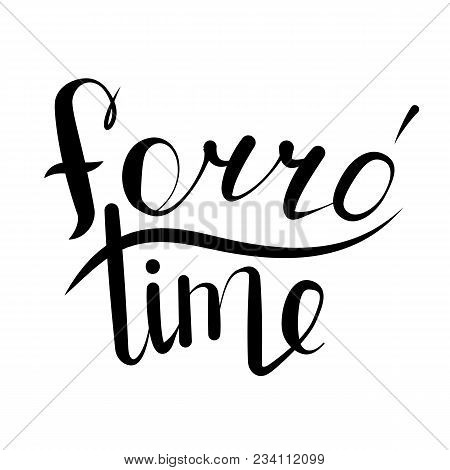 Forro Time. Artistic Calligraphy For Dance. Vector Illustration. Beautiful Stylized Font.