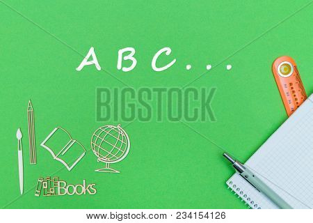 Concept School, Text Abc, School Supplies, Notebook, Ruler Pen On Green Backboard