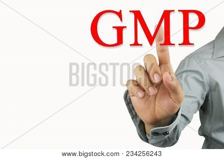 Hand Of Businessman Point To The Red Gmp Text Isolated On White Background For Design In Your Work A
