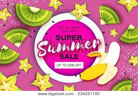Slice Of Kiwi And Carambola. Banana Super Summer Sale Banner In Paper Cut Style. Origami Juicy Ripe 